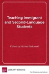 Teaching Immigrant and Second-Language Students - Strategies for Success