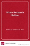 When Research Matters - How Scholarship Influences Education Policy
