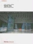 Toyo Ito: Works, Projects, Writings