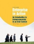 Enterprise in Action - An Introduction to Entrepreneurship in an Irish Context