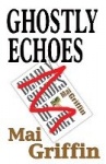 Ghostly Echoes - (Formerly 'Deadly Shades of Grey')