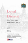 Loyal Dissent - Brief Lives of Westminster School