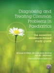 Diagnosing and Treating Common Problems in Paediatrics - The Essential Evidence-Based Study Guide