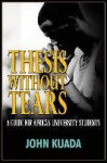 Thesis without Tears - A Guide for African University Students
