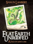 Flat Earth Unroofed - A Tale of Mind Lore