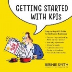 Getting Started with KPIs - Step-by-step KPI Guide for Ambitious Businesses