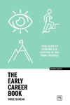 The Early Career Book - Your guide to starting out, stepping up and being yourself