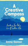 A Creative Compass - Finding Your Way to a Creative Life
