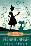 Witch is How Life Changed Forever