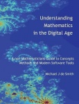 Understanding Mathematics in the Digital Age - A non-Mathematicians Guide to Concepts, Methods and Modern Software Tools