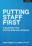 Putting Staff First - A blueprint for a revitalised profession