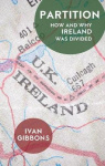 Partition - How and Why Ireland was Divided