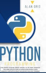 Python Programming - The Easiest Python Crash Course to go Deep Through the Main Application as Web Development, Data Analysis a