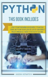 Python - This Book Includes: Learn Python Programming for Beginners, Python Crash Course and Python for Data Analysis. Create Yo