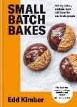 Small Batch Bakes - Baking cakes, cookies, bars and buns for one to six people