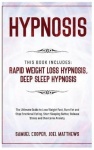 Hypnosis: This Book Includes: Rapid Weight Loss Hypnosis, Deep Sleep Hypnosis: The Ultimate Guide to Lose Weight Fast, Burn Fat