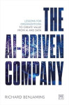 The AI-Driven Company - Lessons for organizations to create value from AI and data