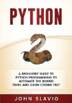 Python - A Beginners' Guide to Python Programming to automate the boring tasks and learn coding fast