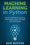 Machine Learning in Python - Hands on Machine Learning with Python Tools, Concepts and Techniques