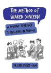 The Method of Shared Concern - A positive approach to bullying in schools