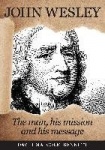 John Wesley - The Man, His Mission and His Message