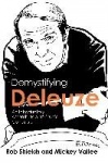 Demystifying Deleuze - An Introductory Assemblage of Crucial Concepts