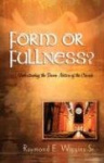Form or Fullness? - Understanding the Divine Nature of the Church