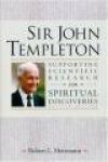 Sir John Templeton - Supporting Scientific Research for Spiritual Discoveries