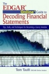 The EDGAR Online Guide to Decoding Financial Statements - Tips, Tools, and Techniques for Becoming a Savvy Investor