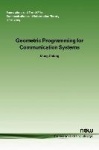 Geometric Programming for Communication Systems