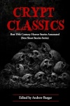 Crypt Classics - Best 19th Century Horror Stories Annotated
