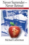 Never Surrender--Never Retreat - A Novel of Medical Politics in Texas