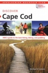 Discover Cape Cod: AMC's Guide to the Best Hiking, Biking, and Paddling