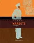 War Bots - How U.S. Military Robots Are Transforming War in Iraq, Afghanistan, and the Future