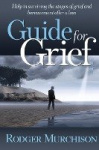 Guide for Grief - Help in surviving the stages of grief and bereavement after a loss