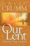 Our Lent - Things We Carry, 2nd edition
