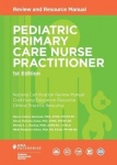 Pediatric Primary Care Nurse Practitioner - Review and Resource Manual