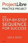 ProjectLibre Practice Project - The Step-by-Step Sequence for Success