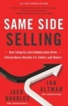 Same Side Selling - How Integrity and Collaboration Drive Extraordinary Results for Sellers and Buyers
