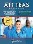 ATI TEAS Study Guide Version 6: Teas 6 Test Prep and Practice Test Questions for the Test of Essential Academic Skills