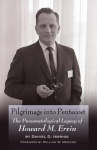Pilgrimage into Pentecost - The Pneumatological Legacy of Howard M. Ervin