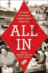 All in - The Spread of Gambling in Twentieth-Century United States