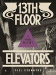 13th Floor Elevators - A Visual History