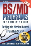 Bs/MD Programs-The Complete Guide: Getting Into Medical School from High School