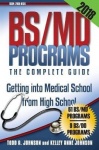 Bs/MD Programs-The Complete Guide - Getting Into Medical School from High School