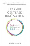 Learner-Centered Innovation - Spark Curiosity, Ignite Passion and Unleash Genius