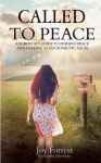 Called to Peace - A Survivor's Guide to Finding Peace and Healing After Domestic Abuse