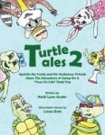 Turtle Tales 2 - Squirtle the Turtle and His Audicious Friends Share the Adventure of Going on a "True-to-Life" Field Trip