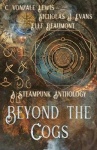 Beyond the Cogs - A Steampunk Anthology