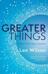 Greater Things - The Work of the New Creation